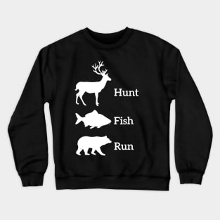 Funny Hunting Fishing Hunt Fish Run Bear Gift Crewneck Sweatshirt